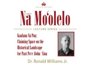 Nā Moʻolelo Lecture Series – Dr. Ronald Williams Jr.