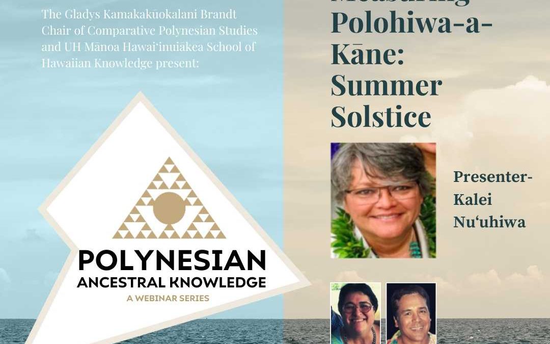 Polynesian Ancestral Knowledge | Episode 2 – Measuring Polohiwa-a-Kāne: Summer Solstice