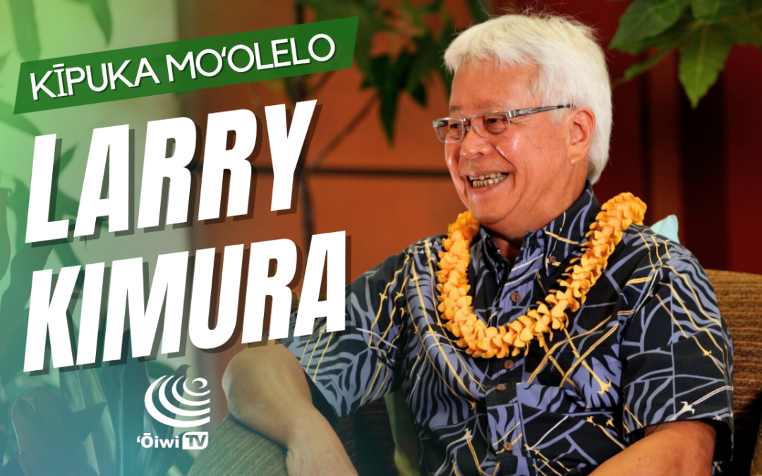 Kīpuka Moʻolelo | Larry Kimura